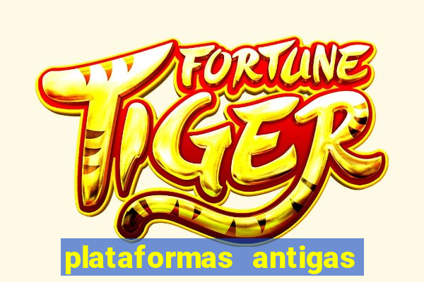 plataformas antigas de slots